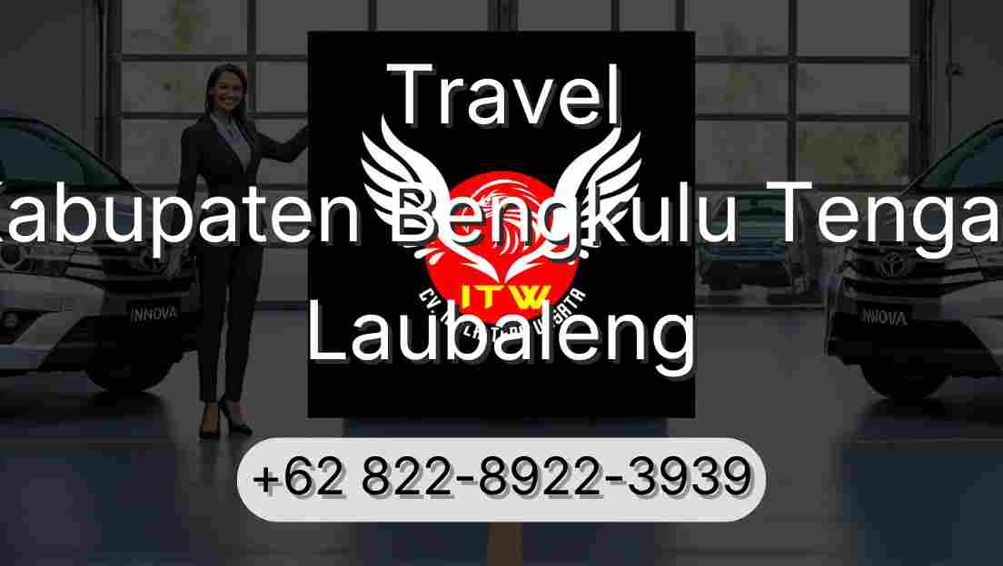 Travel Kabupaten Bengkulu Tengah Laubaleng