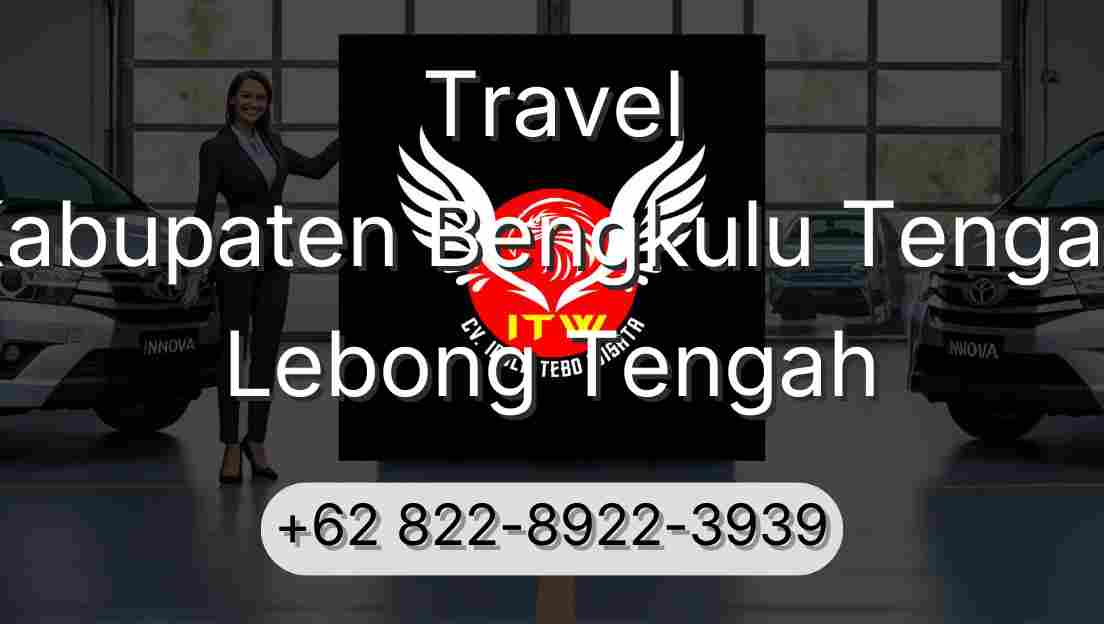 Travel Kabupaten Bengkulu Tengah Lebong Tengah