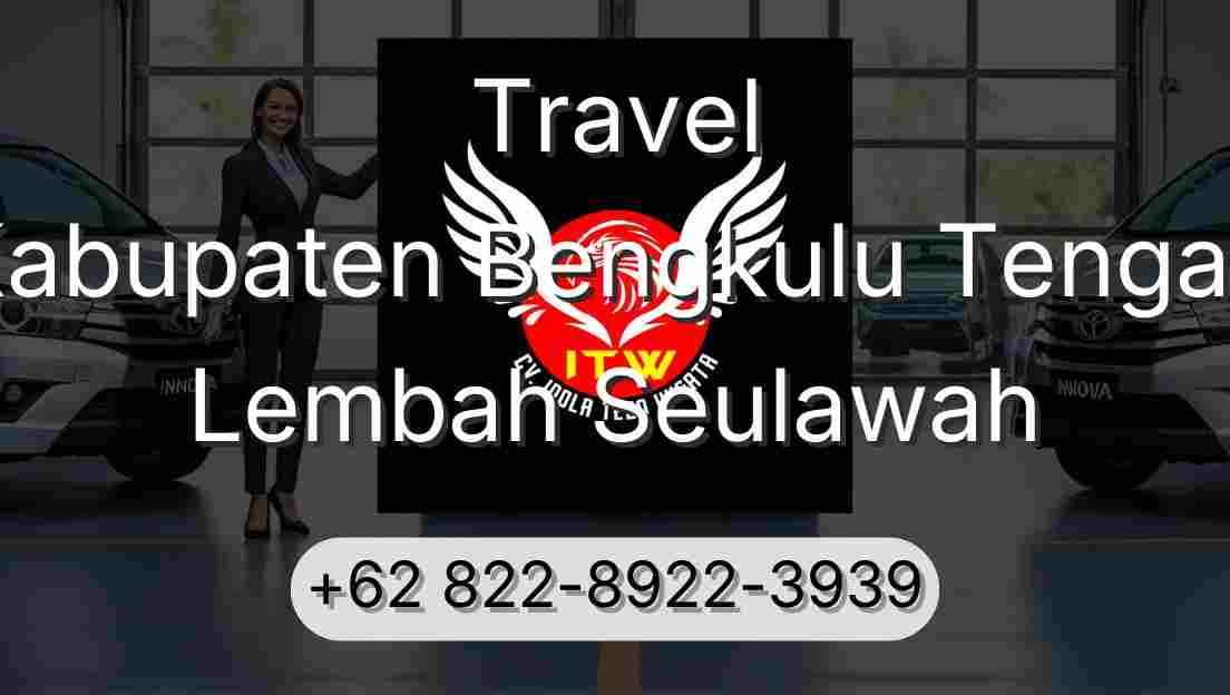 Travel Kabupaten Bengkulu Tengah Lembah Seulawah