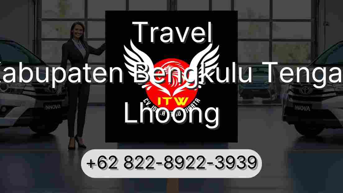 Travel Kabupaten Bengkulu Tengah Lhoong