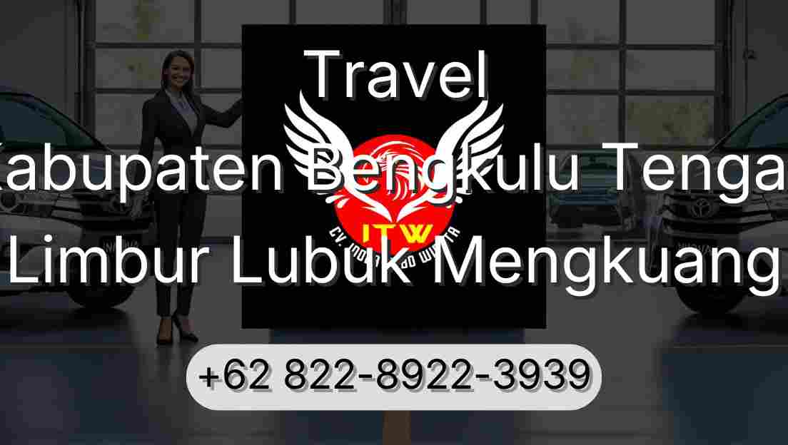 Travel Kabupaten Bengkulu Tengah Limbur Lubuk Mengkuang