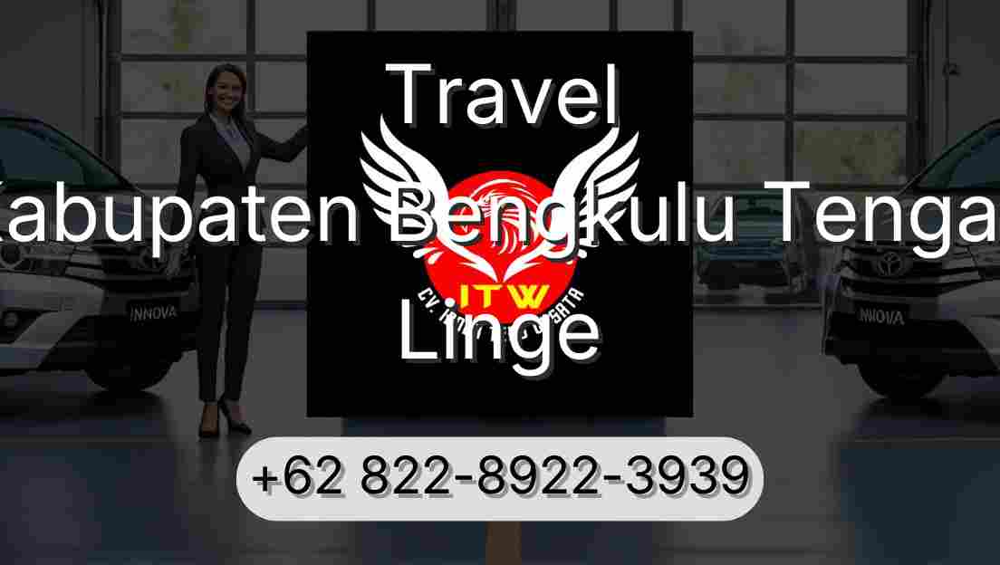 Travel Kabupaten Bengkulu Tengah Linge