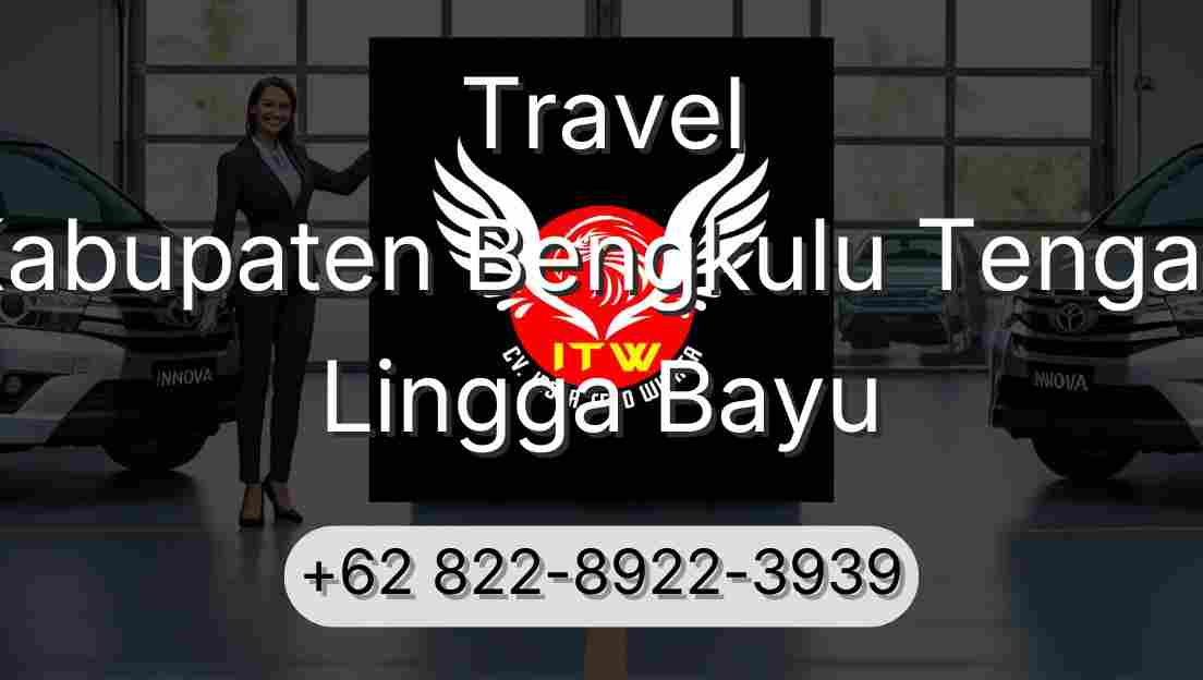 Travel Kabupaten Bengkulu Tengah Lingga Bayu