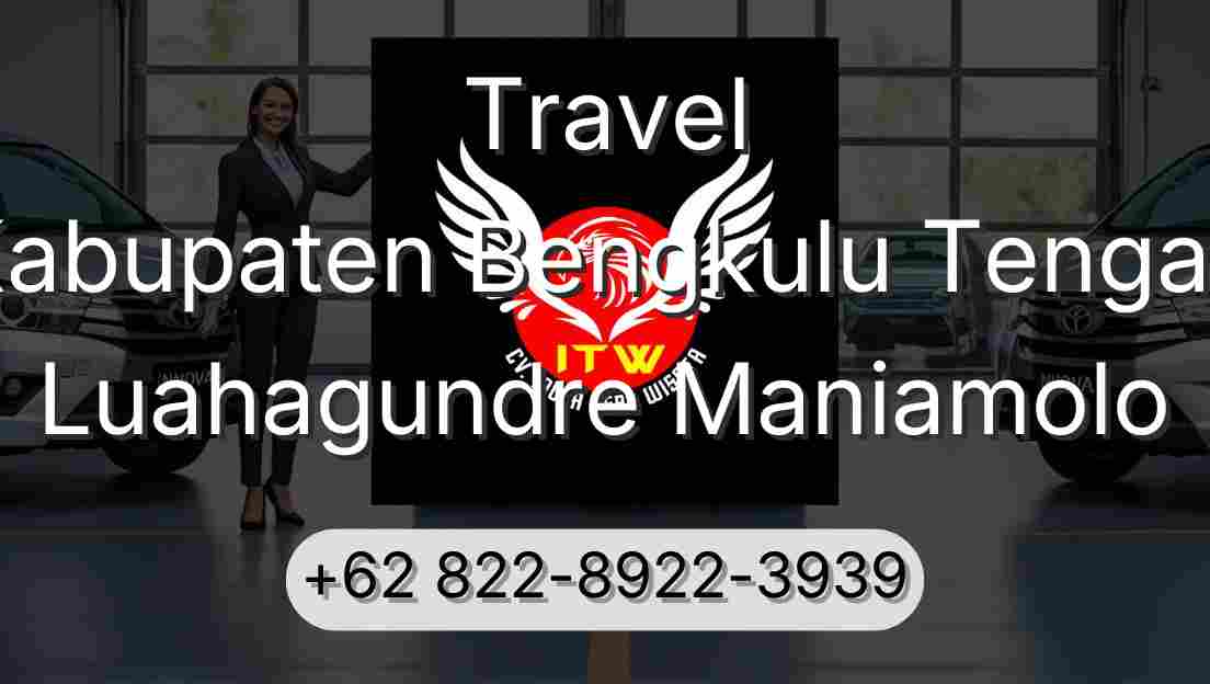 Travel Kabupaten Bengkulu Tengah Luahagundre Maniamolo