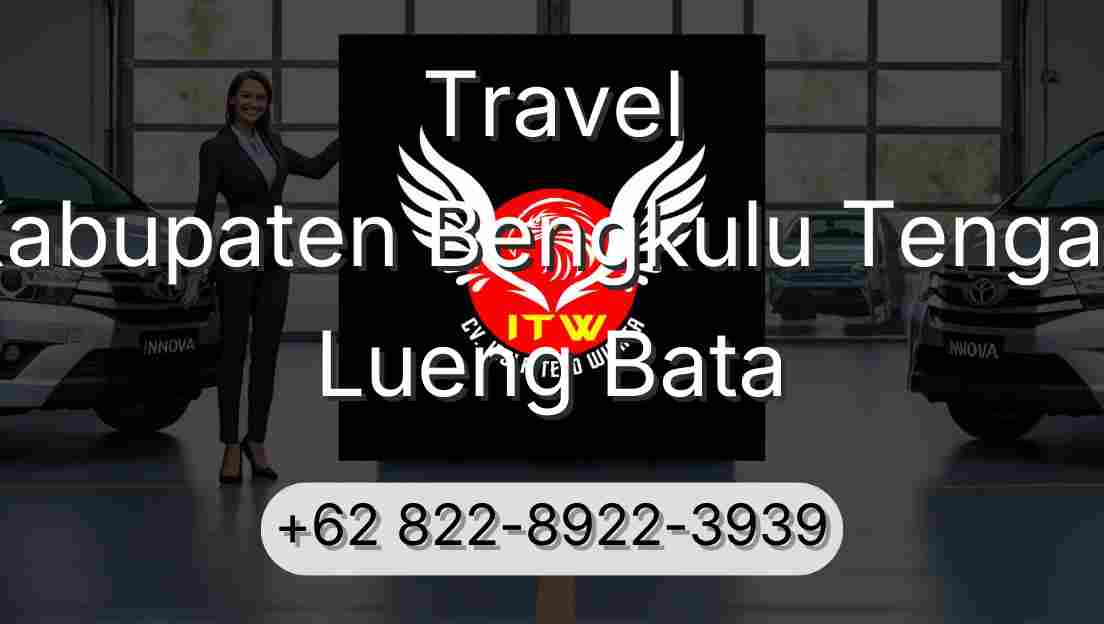 Travel Kabupaten Bengkulu Tengah Lueng Bata