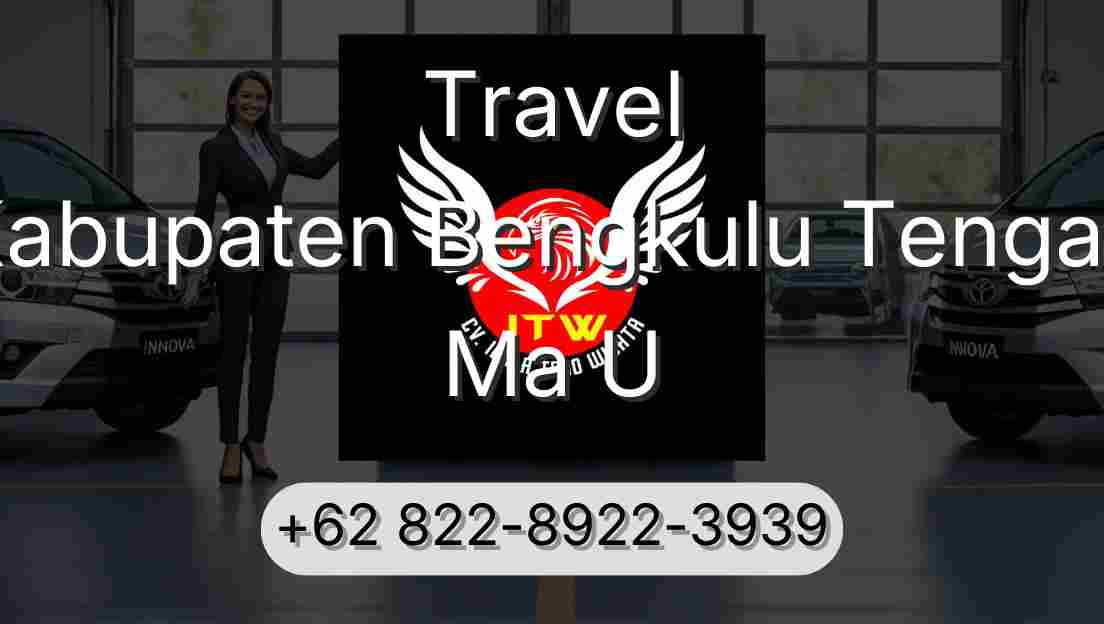 Travel Kabupaten Bengkulu Tengah Ma U