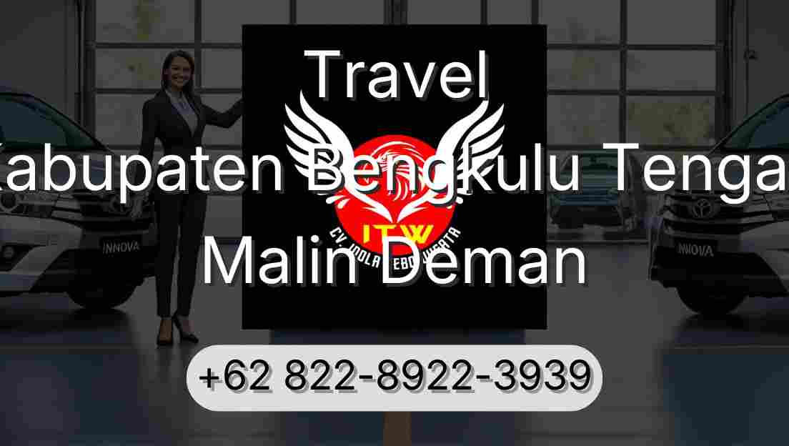 Travel Kabupaten Bengkulu Tengah Malin Deman