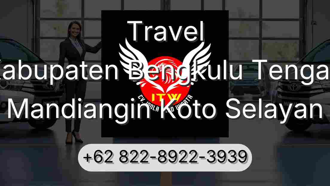 Travel Kabupaten Bengkulu Tengah Mandiangin Koto Selayan