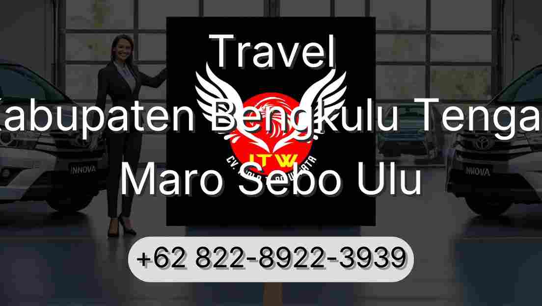Travel Kabupaten Bengkulu Tengah Maro Sebo Ulu