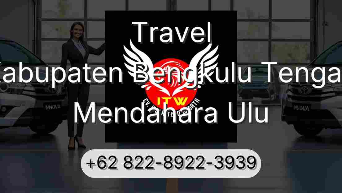 Travel Kabupaten Bengkulu Tengah Mendahara Ulu