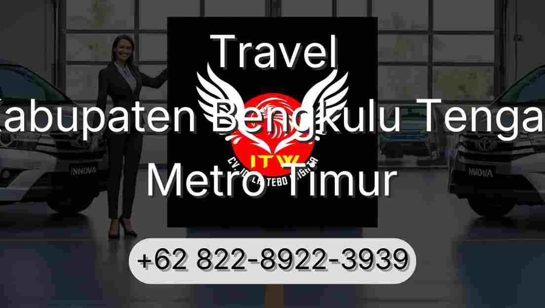 Travel Kabupaten Bengkulu Tengah Metro Timur