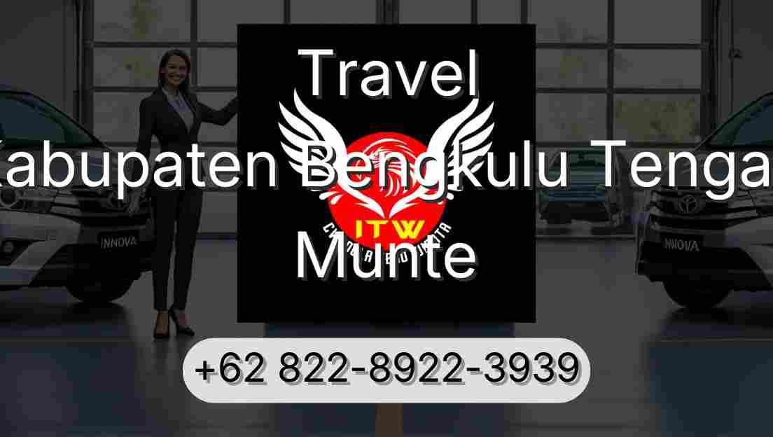 Travel Kabupaten Bengkulu Tengah Munte