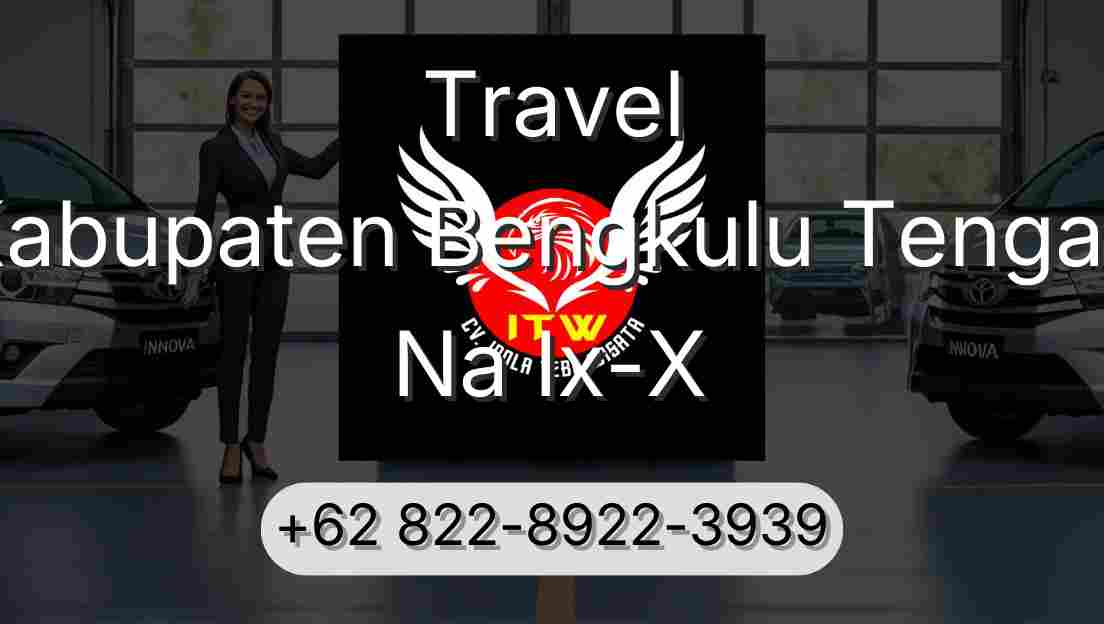 Travel Kabupaten Bengkulu Tengah Na Ix-X
