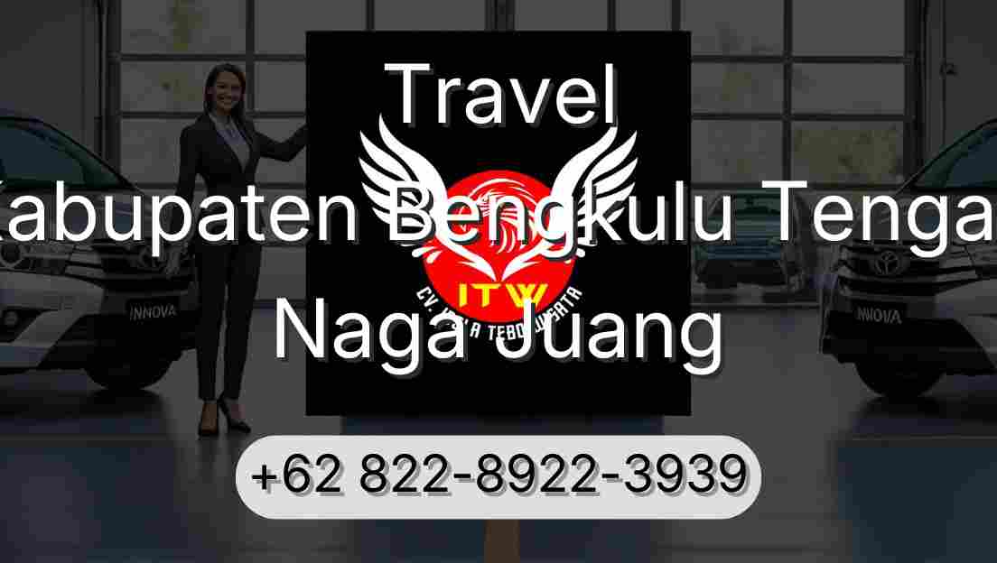 Travel Kabupaten Bengkulu Tengah Naga Juang
