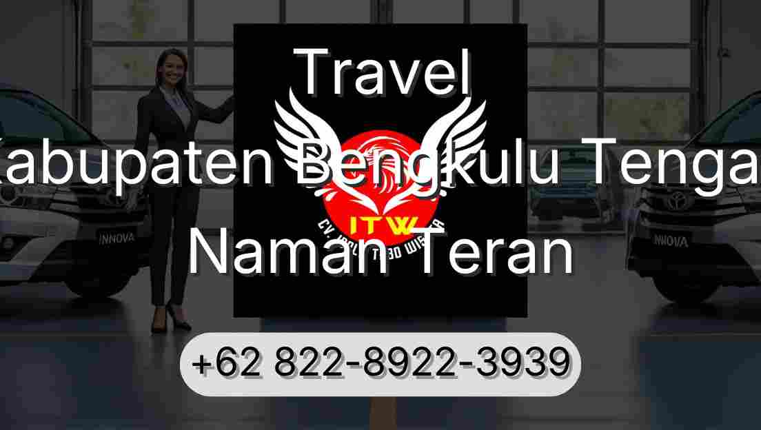 Travel Kabupaten Bengkulu Tengah Naman Teran