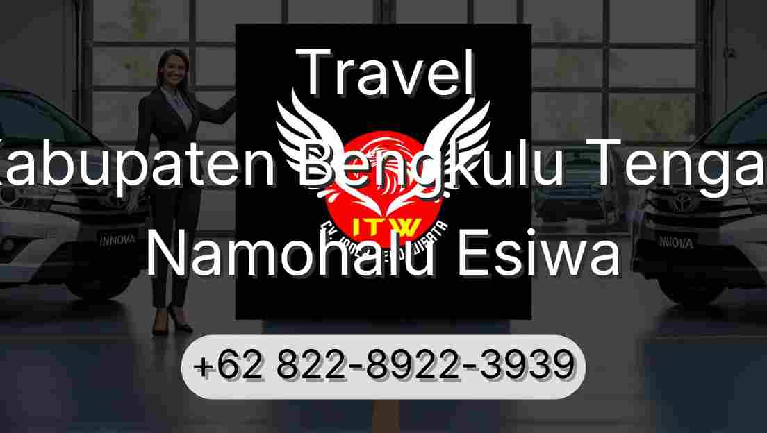 Travel Kabupaten Bengkulu Tengah Namohalu Esiwa