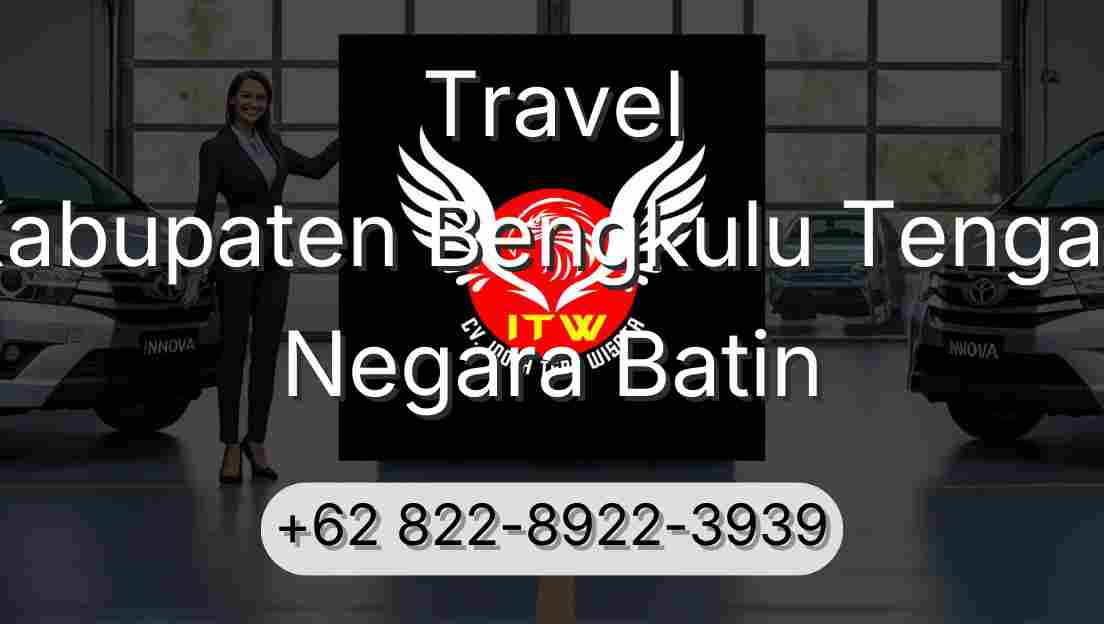 Travel Kabupaten Bengkulu Tengah Negara Batin