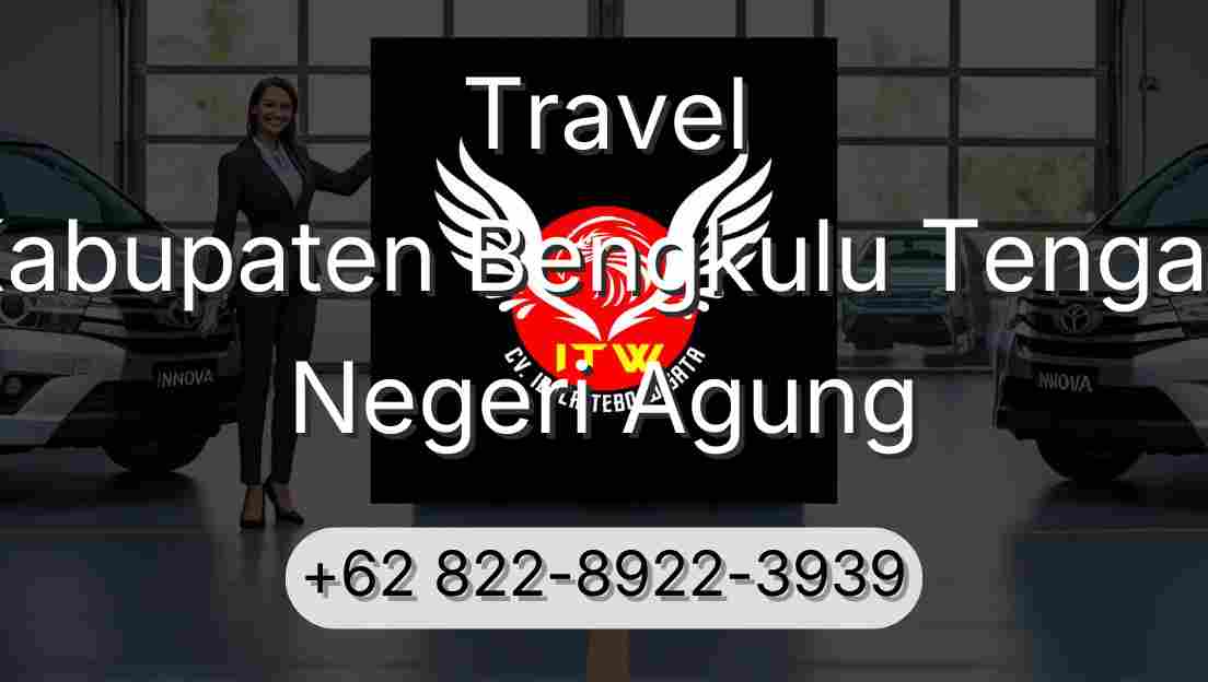 Travel Kabupaten Bengkulu Tengah Negeri Agung
