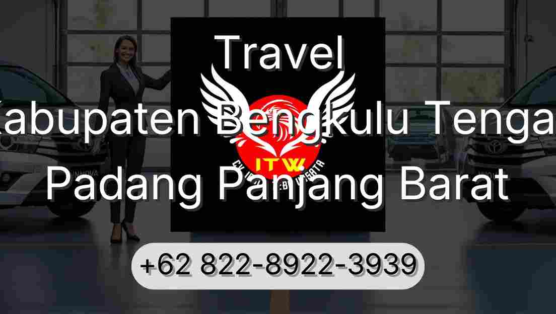 Travel Kabupaten Bengkulu Tengah Padang Panjang Barat