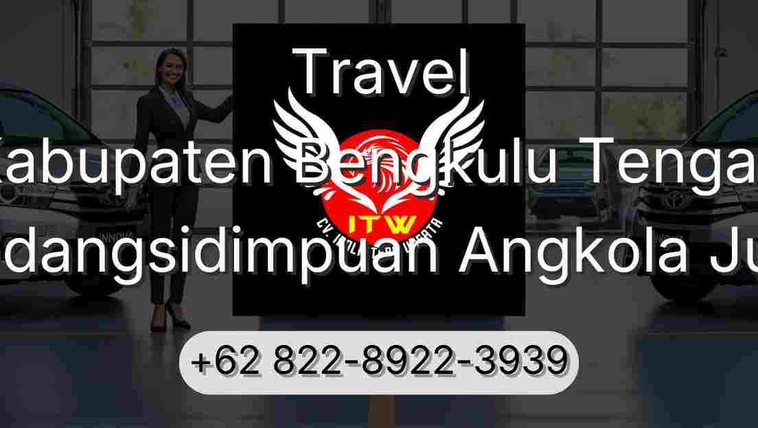Travel Kabupaten Bengkulu Tengah Padangsidimpuan Angkola Julu