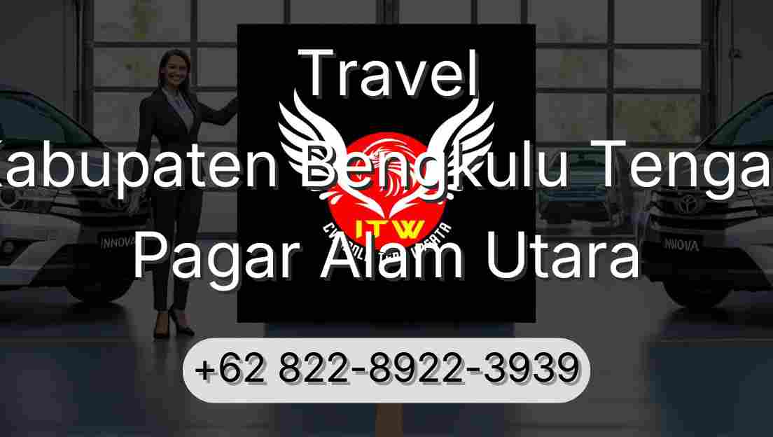Travel Kabupaten Bengkulu Tengah Pagar Alam Utara