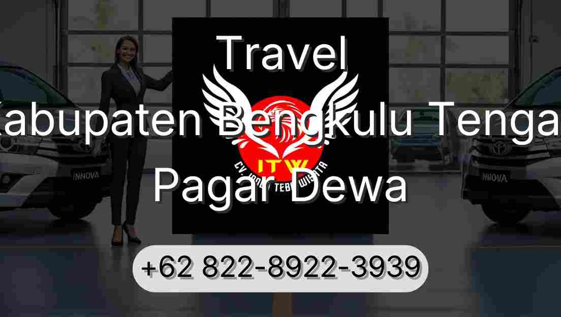 Travel Kabupaten Bengkulu Tengah Pagar Dewa