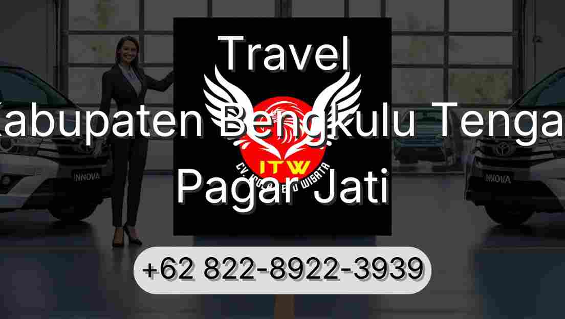 Travel Kabupaten Bengkulu Tengah Pagar Jati
