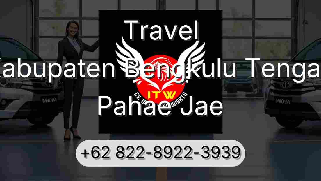 Travel Kabupaten Bengkulu Tengah Pahae Jae