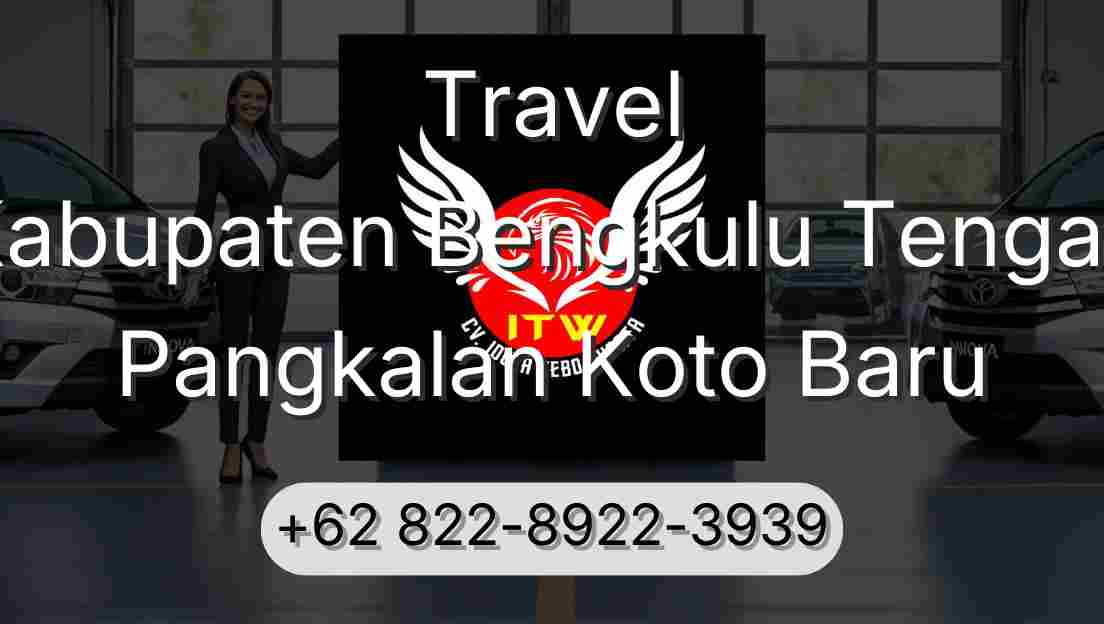 Travel Kabupaten Bengkulu Tengah Pangkalan Koto Baru