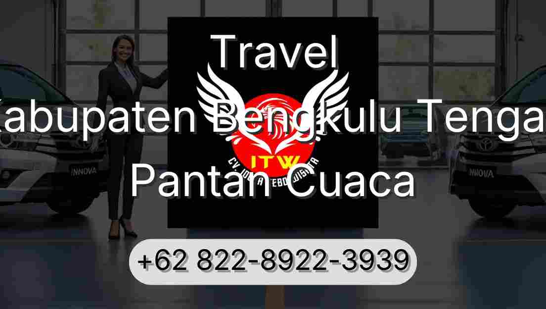Travel Kabupaten Bengkulu Tengah Pantan Cuaca
