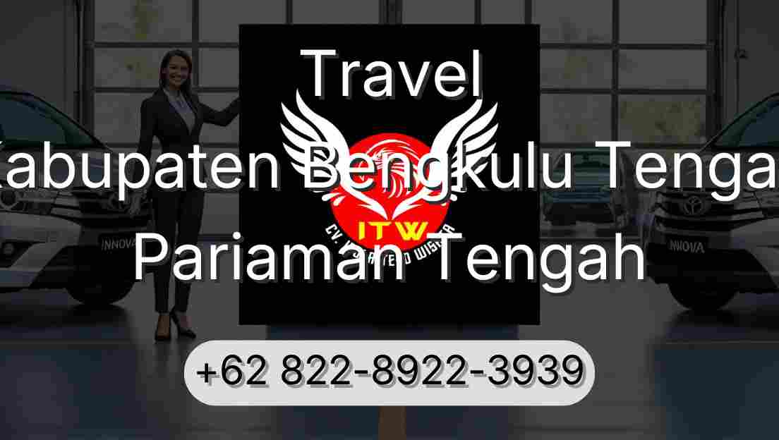 Travel Kabupaten Bengkulu Tengah Pariaman Tengah
