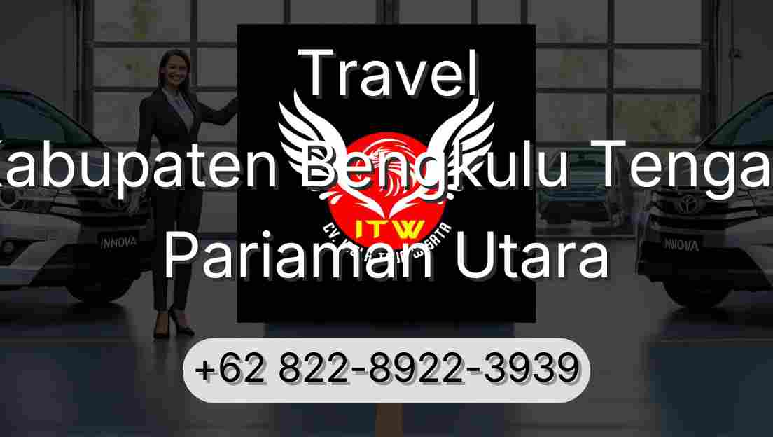 Travel Kabupaten Bengkulu Tengah Pariaman Utara
