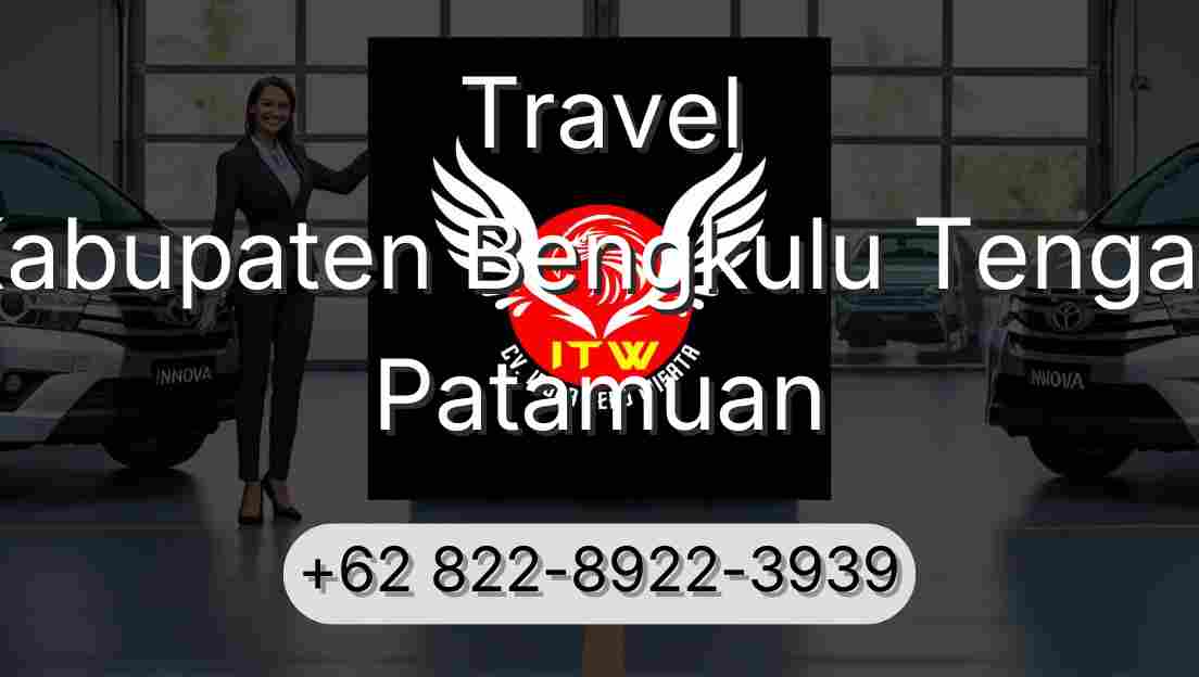 Travel Kabupaten Bengkulu Tengah Patamuan