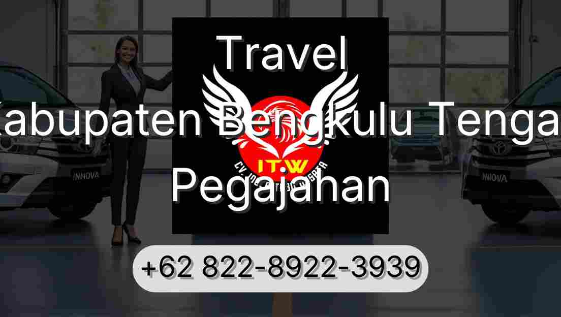 Travel Kabupaten Bengkulu Tengah Pegajahan