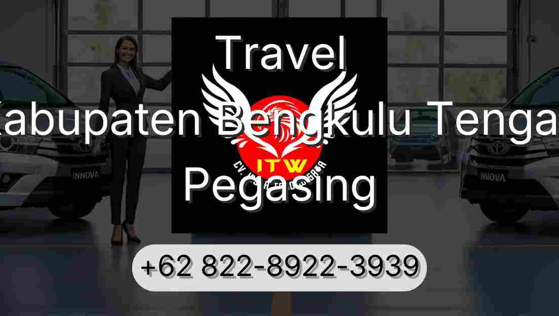 Travel Kabupaten Bengkulu Tengah Pegasing