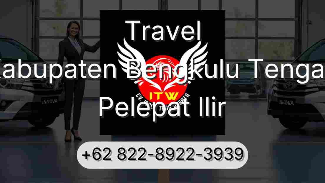 Travel Kabupaten Bengkulu Tengah Pelepat Ilir