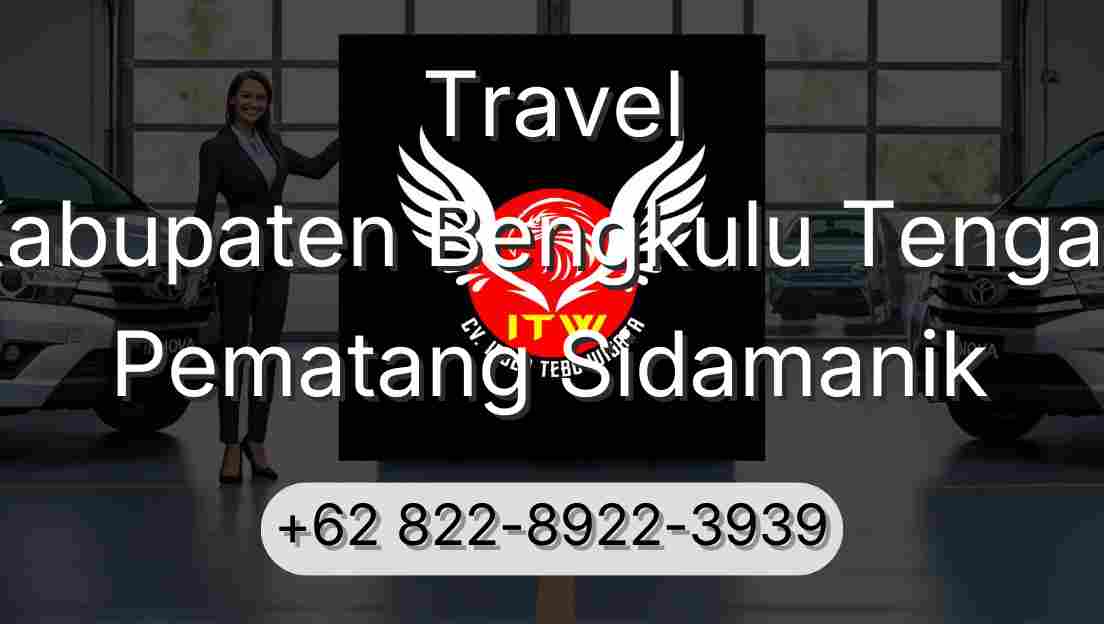 Travel Kabupaten Bengkulu Tengah Pematang Sidamanik