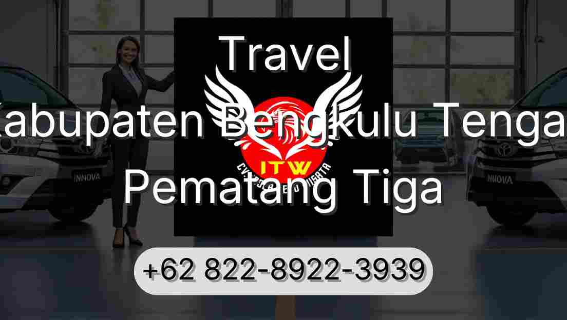 Travel Kabupaten Bengkulu Tengah Pematang Tiga