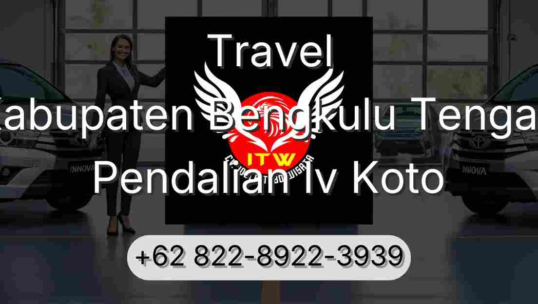 Travel Kabupaten Bengkulu Tengah Pendalian Iv Koto