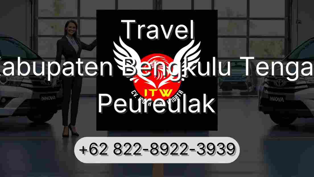Travel Kabupaten Bengkulu Tengah Peureulak