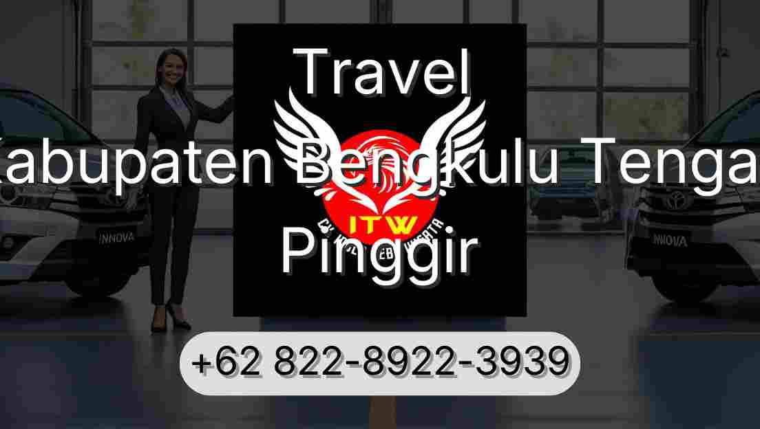Travel Kabupaten Bengkulu Tengah Pinggir