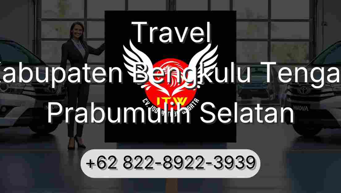 Travel Kabupaten Bengkulu Tengah Prabumulih Selatan