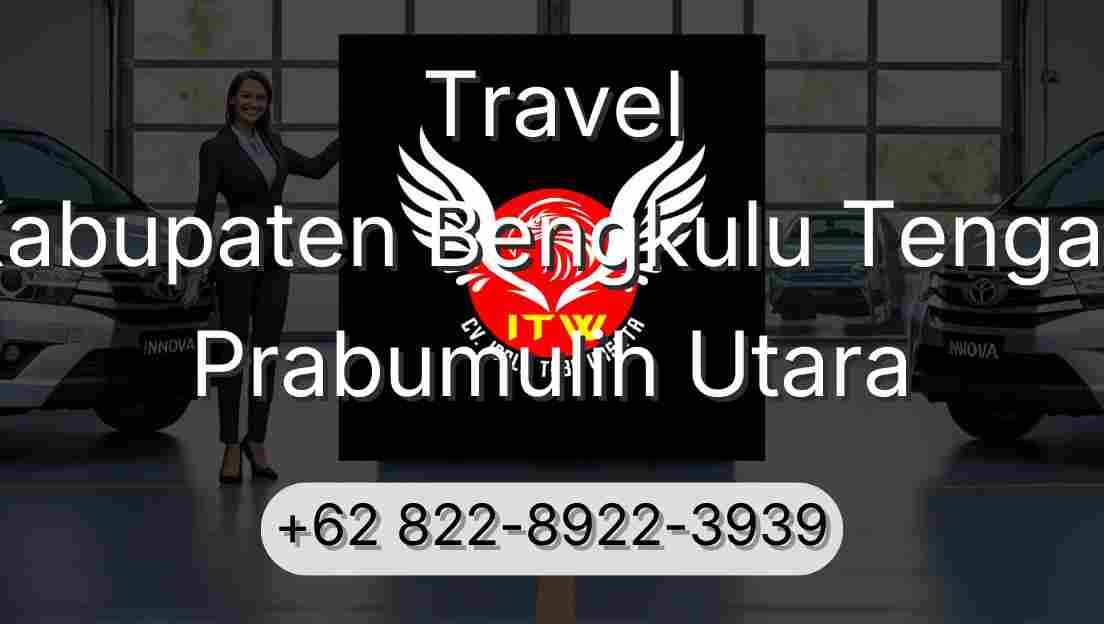 Travel Kabupaten Bengkulu Tengah Prabumulih Utara