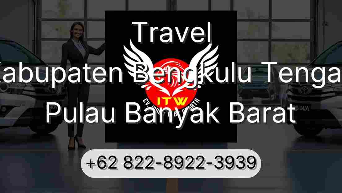Travel Kabupaten Bengkulu Tengah Pulau Banyak Barat
