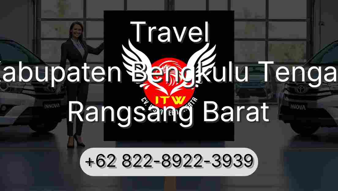 Travel Kabupaten Bengkulu Tengah Rangsang Barat