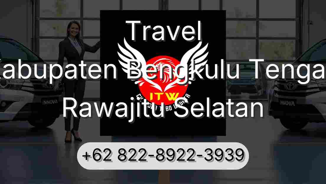 Travel Kabupaten Bengkulu Tengah Rawajitu Selatan