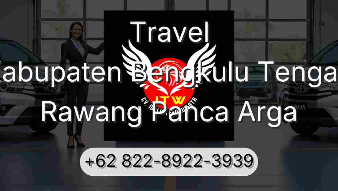 Travel Kabupaten Bengkulu Tengah Rawang Panca Arga