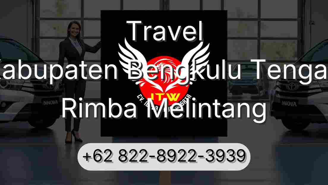 Travel Kabupaten Bengkulu Tengah Rimba Melintang
