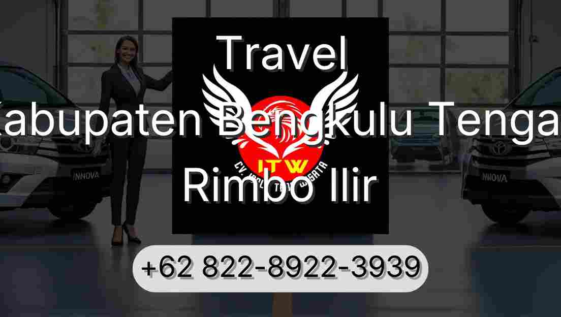 Travel Kabupaten Bengkulu Tengah Rimbo Ilir