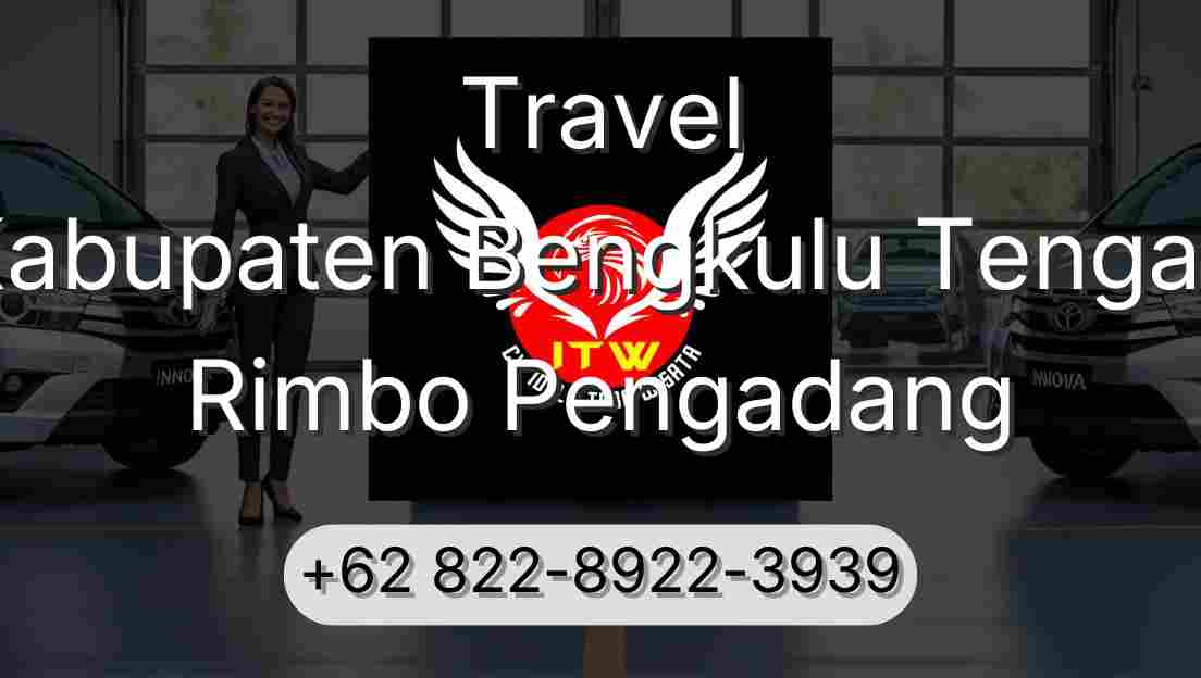 Travel Kabupaten Bengkulu Tengah Rimbo Pengadang
